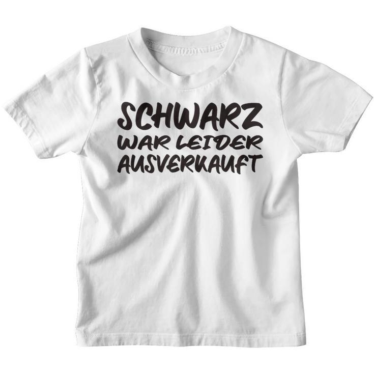 Schwarz War Unfortunately Kinder Tshirt