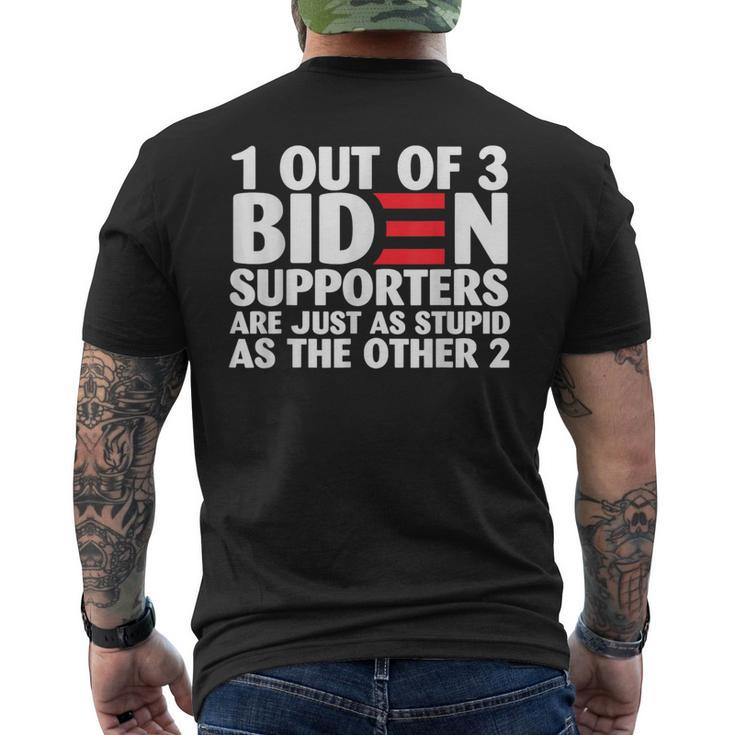 1 Out Of 3 Biden Supporters Are Just As Stupid Men's T-shirt Back Print