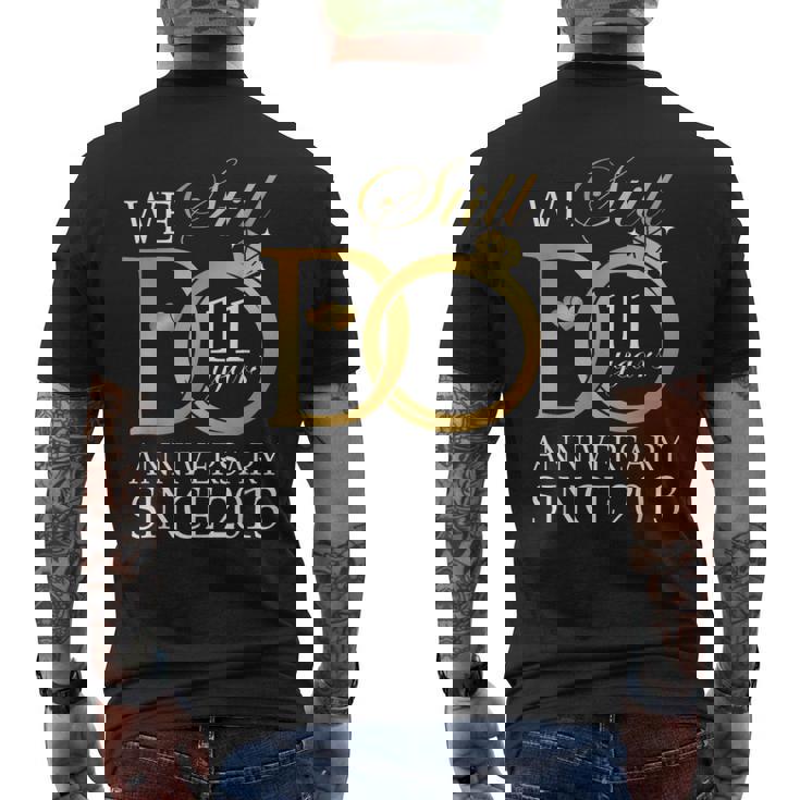 We Still Do 11 Year Since 2013 11Th Wedding Anniversary Men's T-shirt Back Print