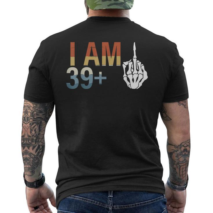 39 Plus 1 Middle Finger 40Th Birthday For 40 Yrs Bday Men's T-shirt Back Print