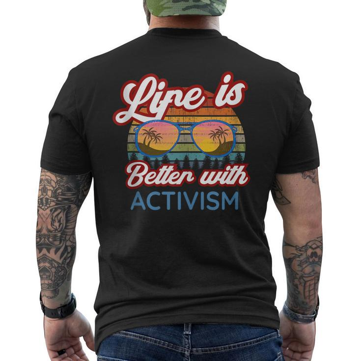 Activists Activist 'Life Is Better With Activism' Men's T-shirt Back Print