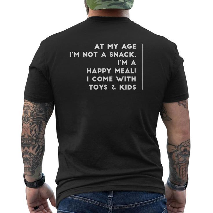 At My Age I'm Not A Snack I'm A Happy Meal With Kids Mens Back Print T-shirt