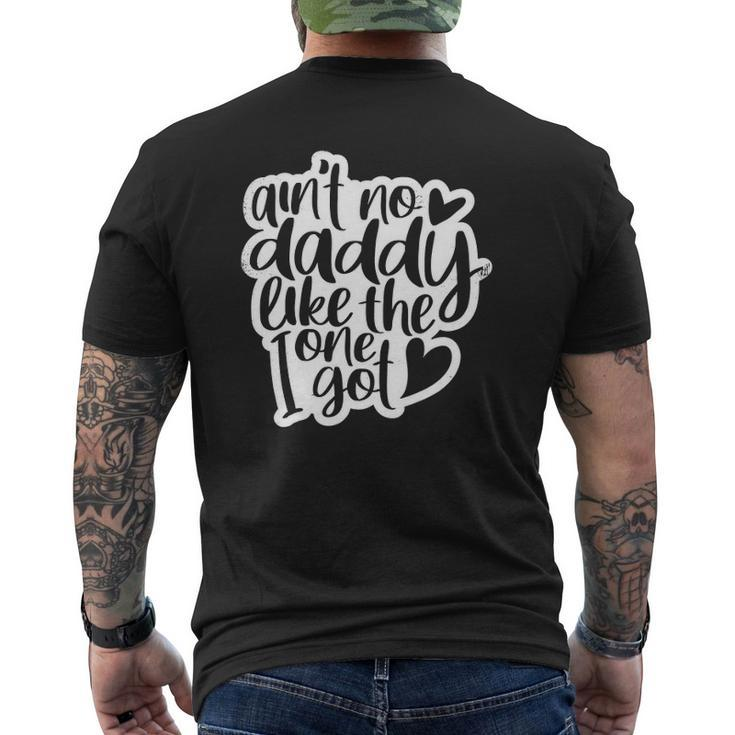 Ain't No Daddy Like The One I Got Daughter Son Kids Mens Back Print T-shirt