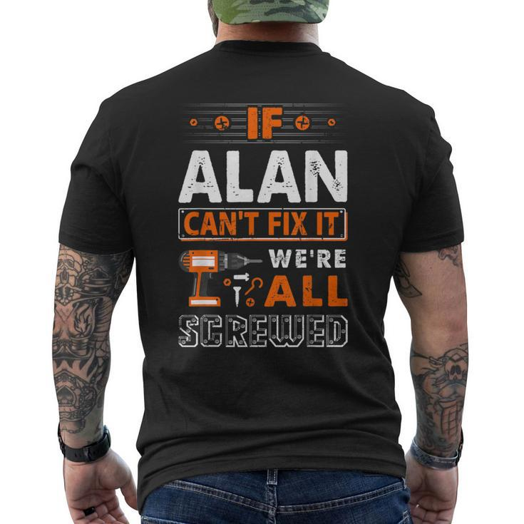 If Alan Can't Fix It We Are All Screwed Men's T-shirt Back Print
