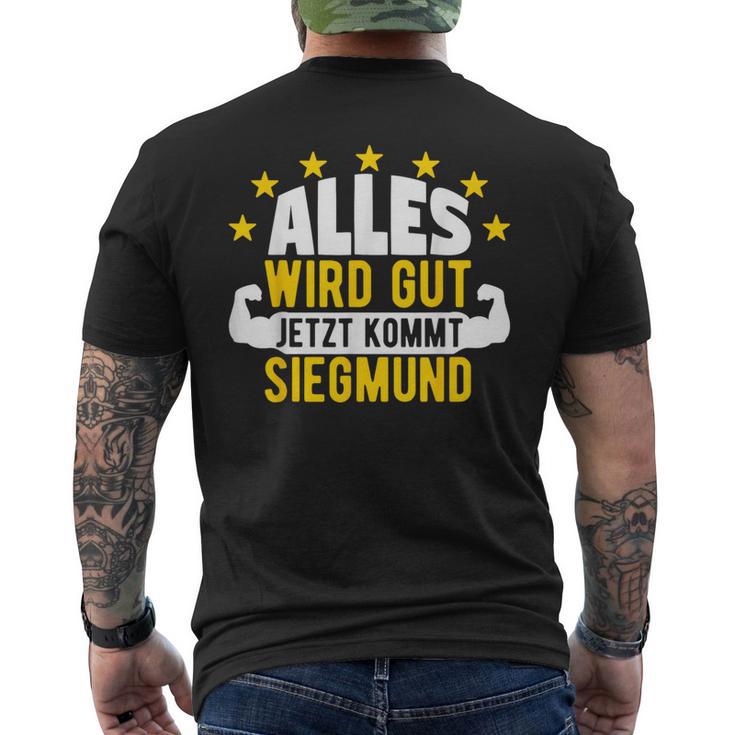 Alles Wird Gut Jetzt Kommt Siegmund Saying T-Shirt mit Rückendruck