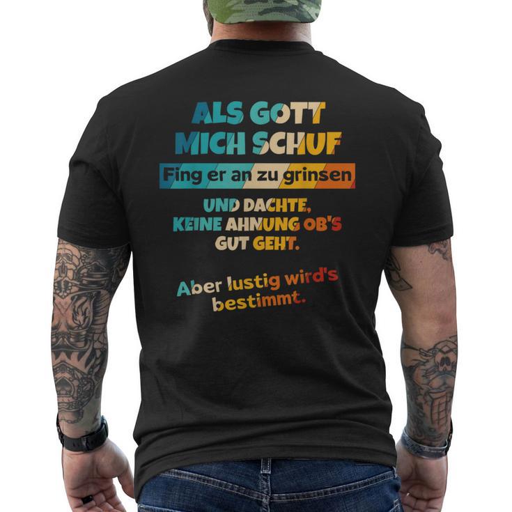 Als Gott Mich Schuf Fing Er An Zu Grinsen Humour T-Shirt mit Rückendruck