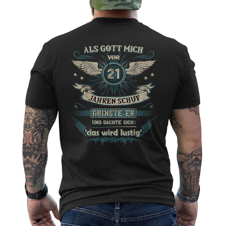 Als Gott Mich Vor 21 Jahren Schuf Grinste Er Das Wird German L T-Shirt mit Rückendruck