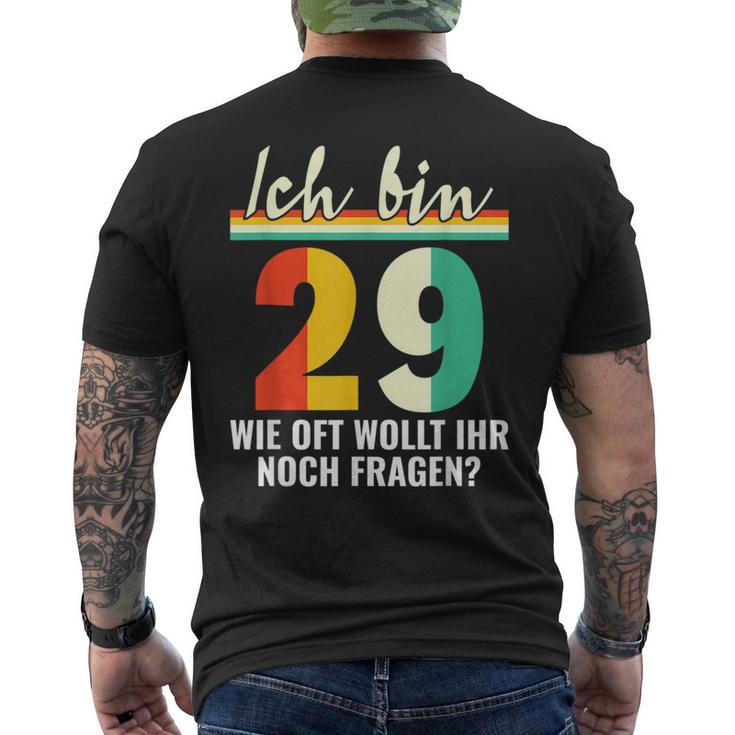 Alter Sack 29 Ich Bin 29 Wie Oft Wollt Ihr Noch Fragen T-Shirt mit Rückendruck