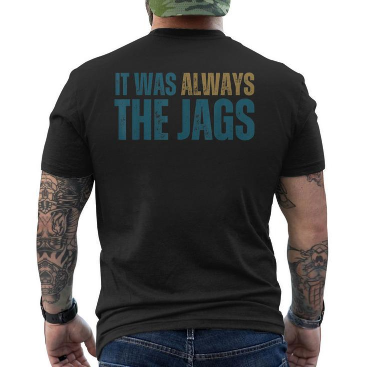 It Was Always The Jags Men's T-shirt Back Print