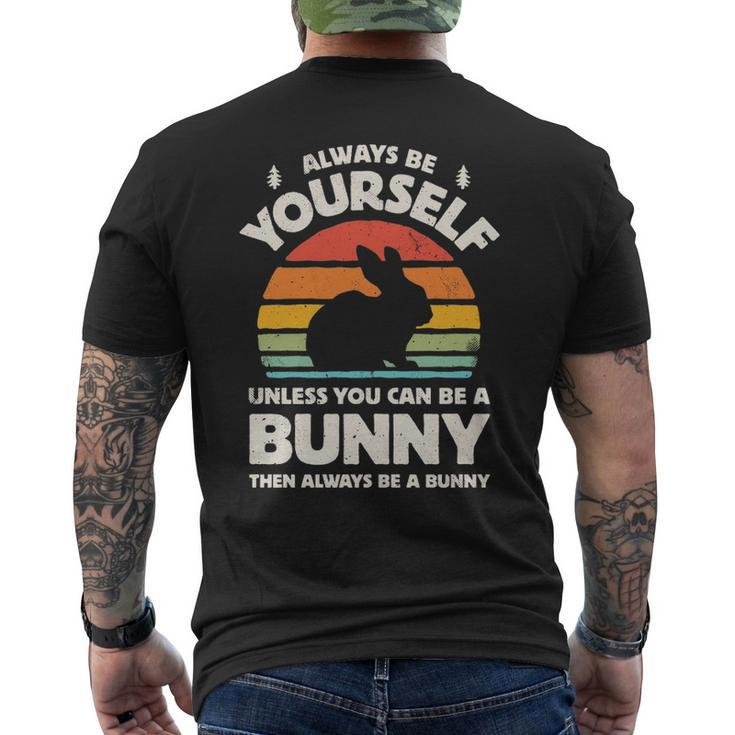 Always Be Yourself Unless You Can Be A Bunny Rabbit Vintage Men's T-shirt Back Print