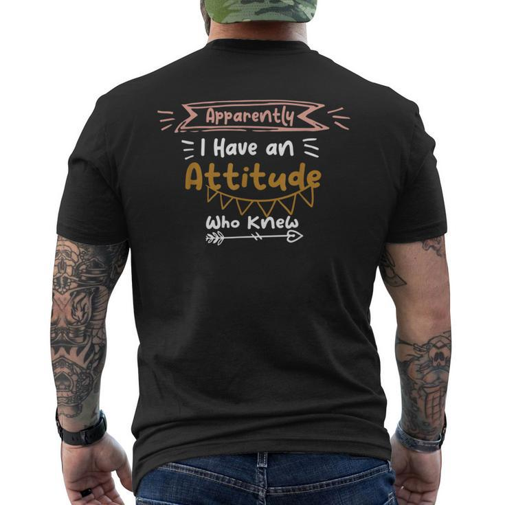Apparently I Have An Attitude Who Knew Best Friend Men's T-shirt Back Print