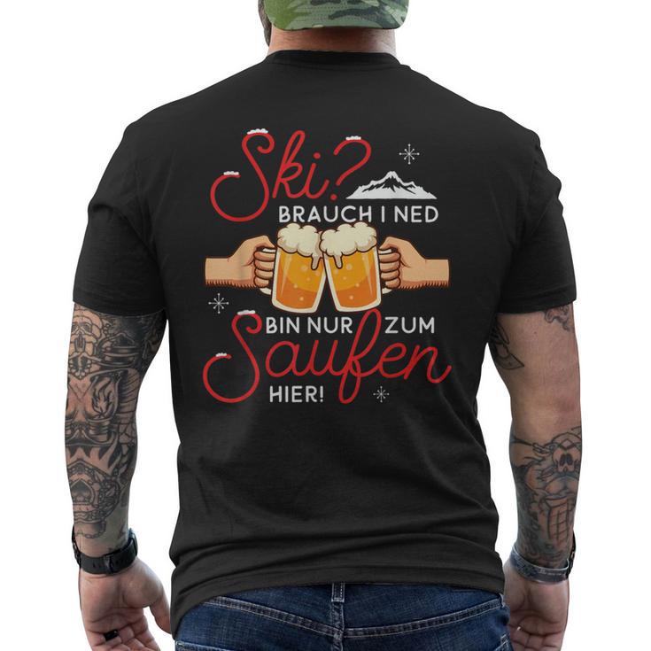 Apres-Ski Saying Ski Braucht Ich Nicht Nur Saufen T-Shirt mit Rückendruck