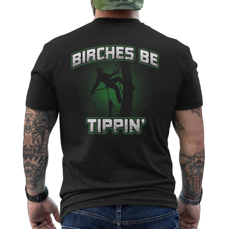 Arborist Birches Be Tippin' Tree Surgeon Men's T-shirt Back Print