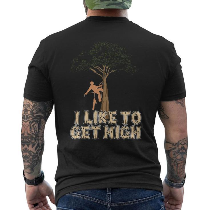 Arborist I Like To Get High Tree Surgeon Lumberjack Men's T-shirt Back Print