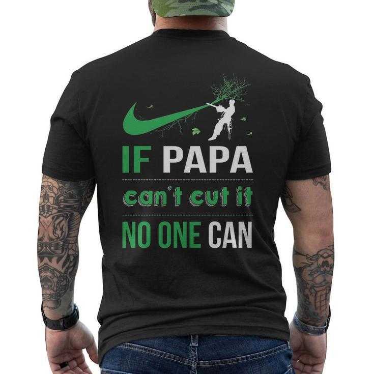 Arborist Logger  If Papa Can't Cut It Noe Can Men's T-shirt Back Print