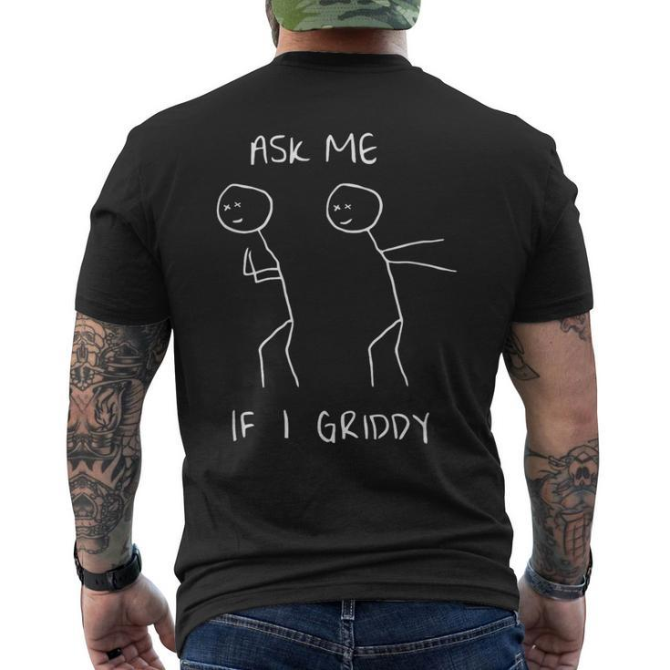 Ask Me If I Griddy Griddy Dance Humor Quote Men's T-shirt Back Print