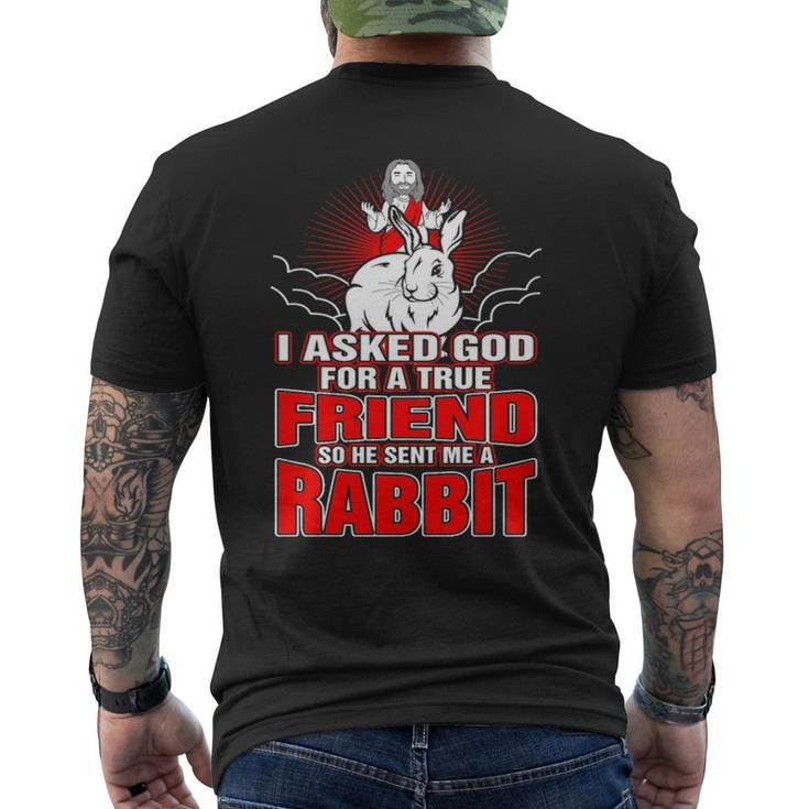 I Asked God For True Friend So He Sent Me A Rabbit Men's T-shirt Back Print