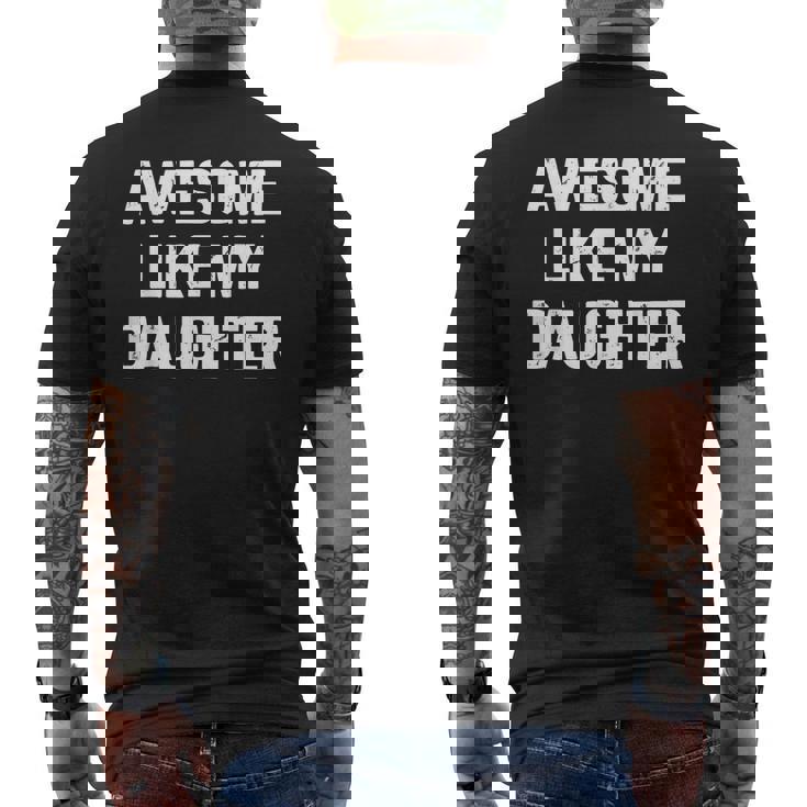 Awesome Like My Daughter Dad Fathers Day Men's T-shirt Back Print Awesome Like My Daughter Dad Fathers Day Men's T-shirt Back Print