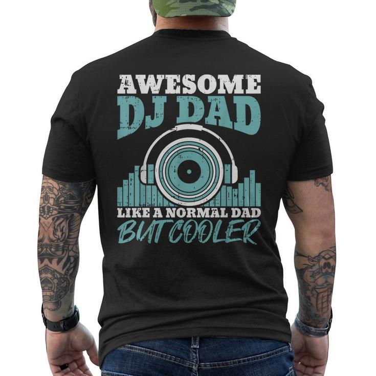 Awesome Dj Dad Like A Normal Dad But Cooler Fathers Day Men's T-shirt Back Print
