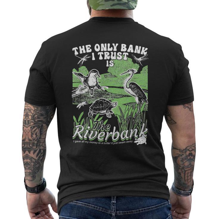 The Only Bank I Trust Is The Riverbank Diversity River Men's T-shirt Back Print