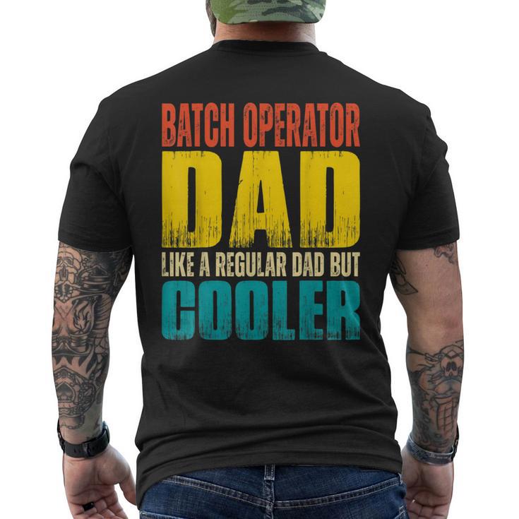 Batch Operator Dad Like A Regular Dad But Cooler Men's T-shirt Back Print