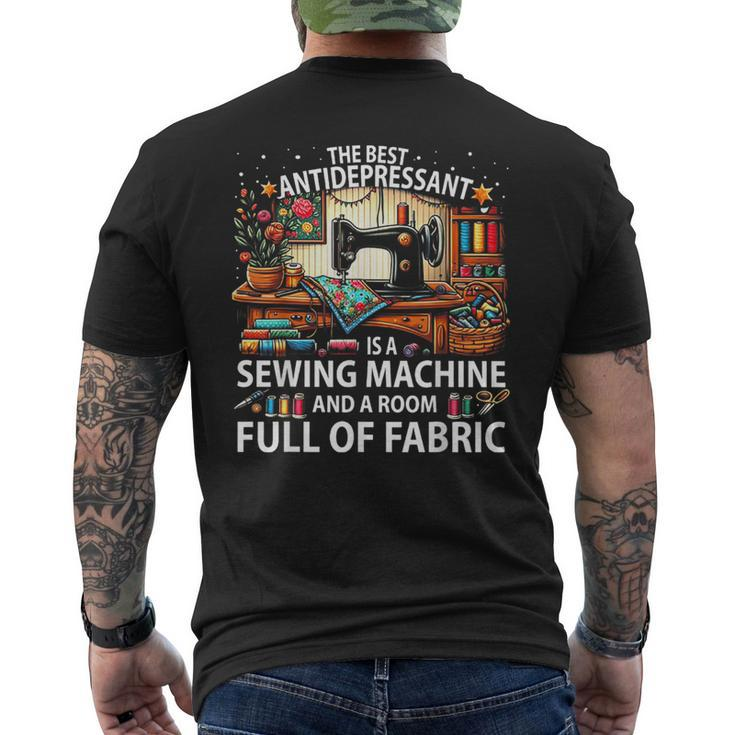 The Best Antidepressant Is A Sewing Machine And A Room Full Men's T-shirt Back Print