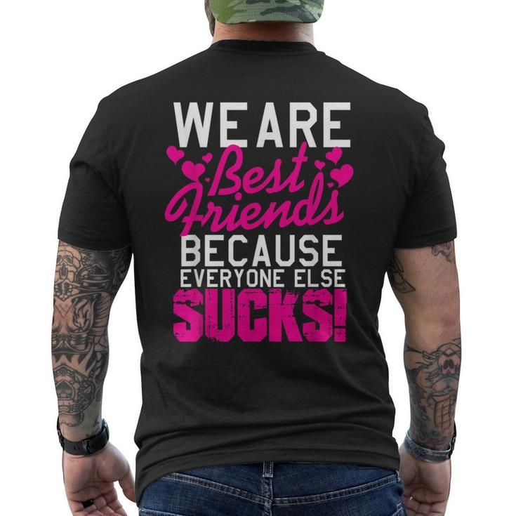 We Are Best Friends Because Everyone Else Sucks Men's T-shirt Back Print