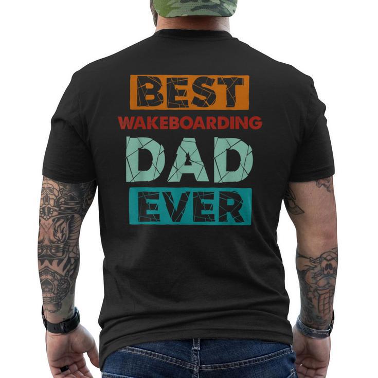 Best Wakeboarding Dad Ever Wakeboarding Dad Men's T-shirt Back Print