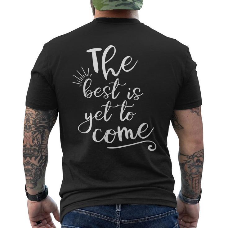 The Best Is Yet To Come Inspirational Men's T-shirt Back Print