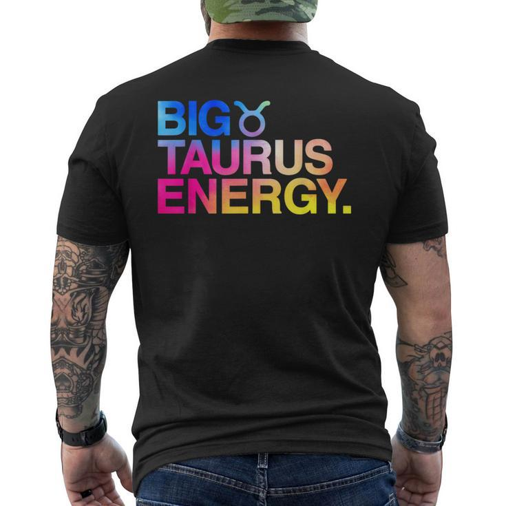 Big Taurus Energy Zodiac Sign Astrology Birthday Men's T-shirt Back Print