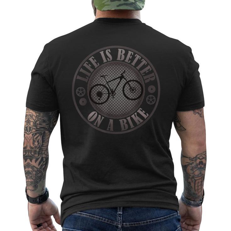 Bike Cycling Cyclist Life Is Better On A Bike Mountain Bike Men's T-shirt Back Print