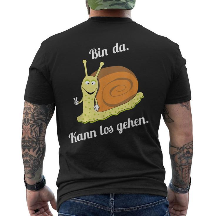 Bin Da Kann Losgehen Snails Fun Sayings T-Shirt mit Rückendruck