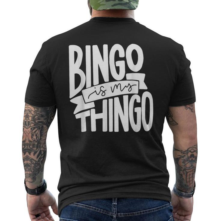 Bingo Is My Thingo For Bingo Callers Men's T-shirt Back Print