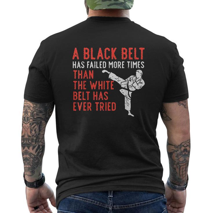 Black Belt Has Failed More Than White Karate Taekwondo Mens Back Print T-shirt