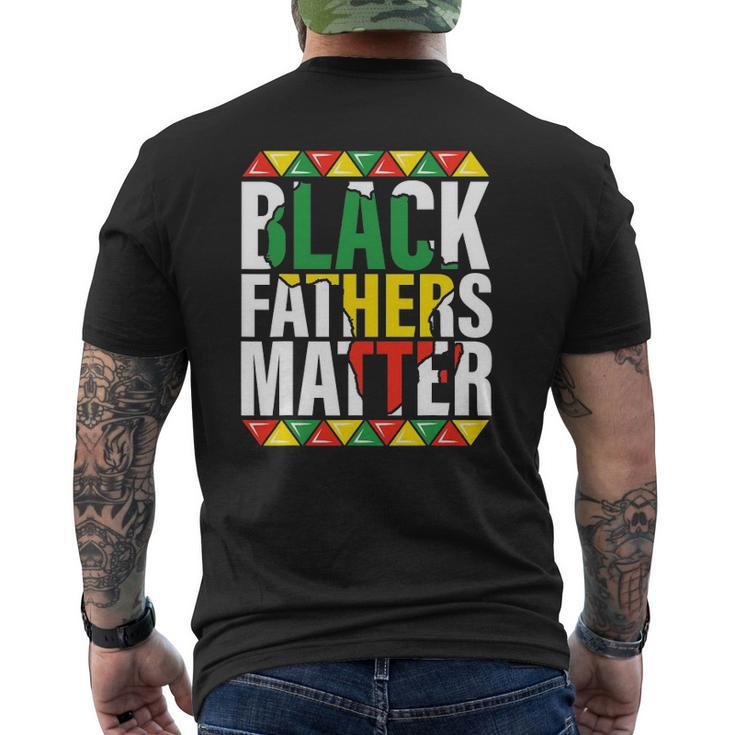 Black Fathers Matter Dads Black History Month Pride Men Mens Back Print T-shirt