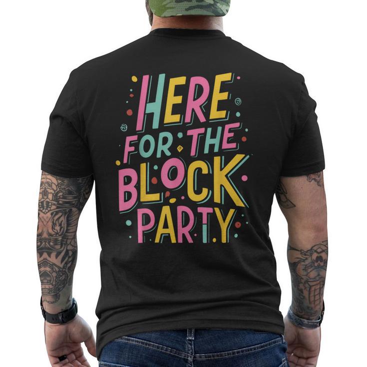 Here For The Block Party Men's T-shirt Back Print