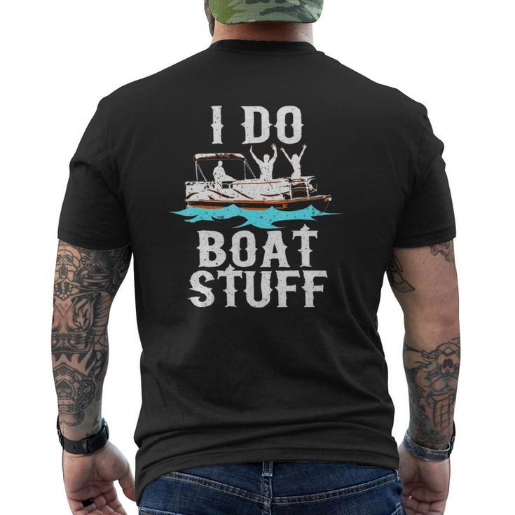 I Do Boat Stuff Fathers Day Dad Pontoongift Mens Back Print T-shirt