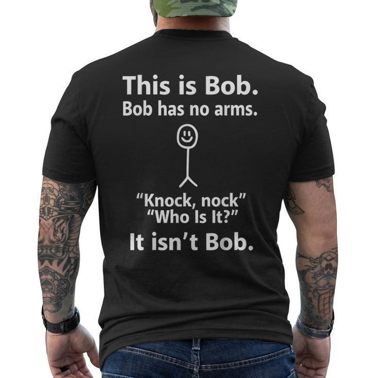 This Is Bob Bob Has No Arms Knock Men's T-shirt Back Print