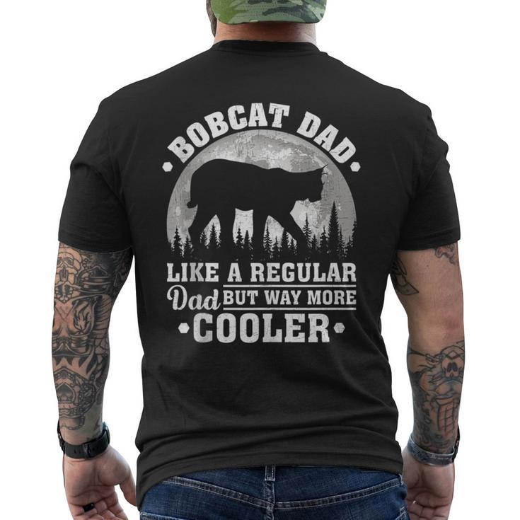 Bobcat Dad Like A Regular Dad Bobcat Father's Day Men's T-shirt Back Print