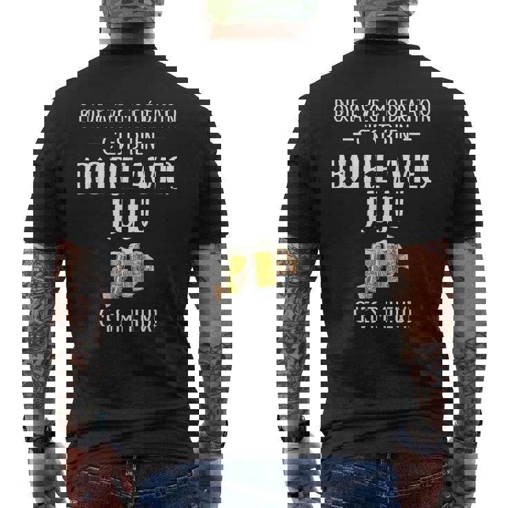Boire Avec Modération C'est Bien Boire Avec Juju C'est Mieux T-shirt imprimé au dos