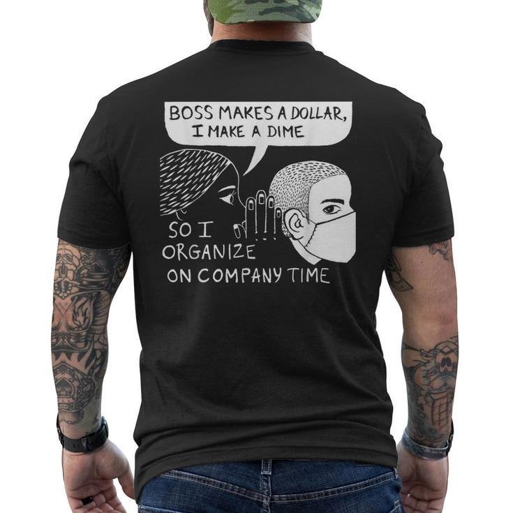 Boss Makes A Dollar I Make A Dime So I Organize Men's T-shirt Back Print