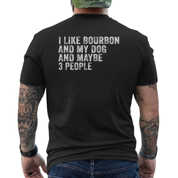 I Like Bourbon And My Dog And Maybe 3 People Vintage Mens Back Print T-shirt