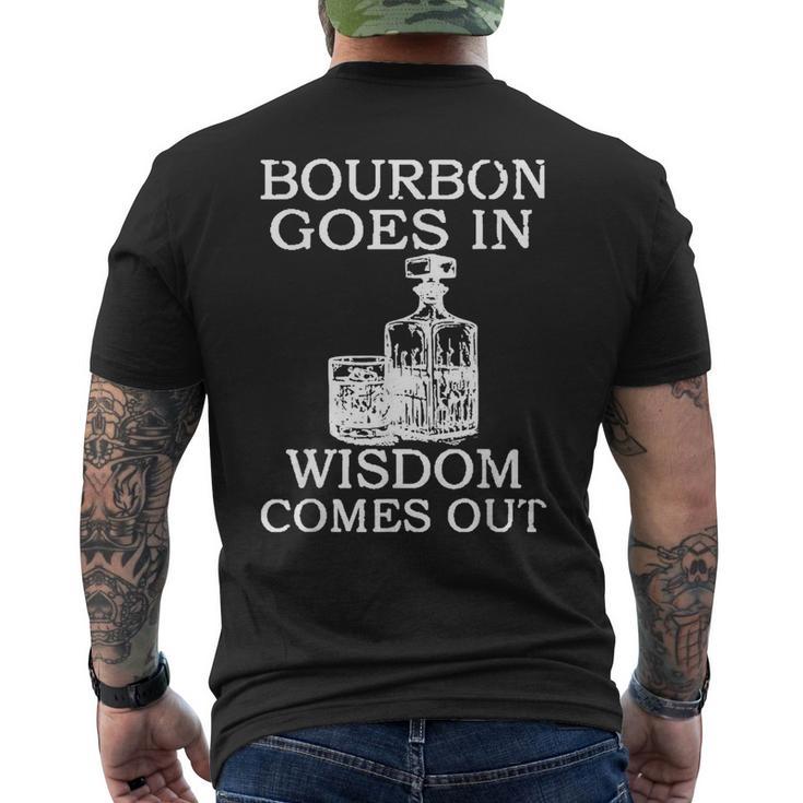 Bourbon Goes In Wisdom Comes Out Drinking Men's T-shirt Back Print