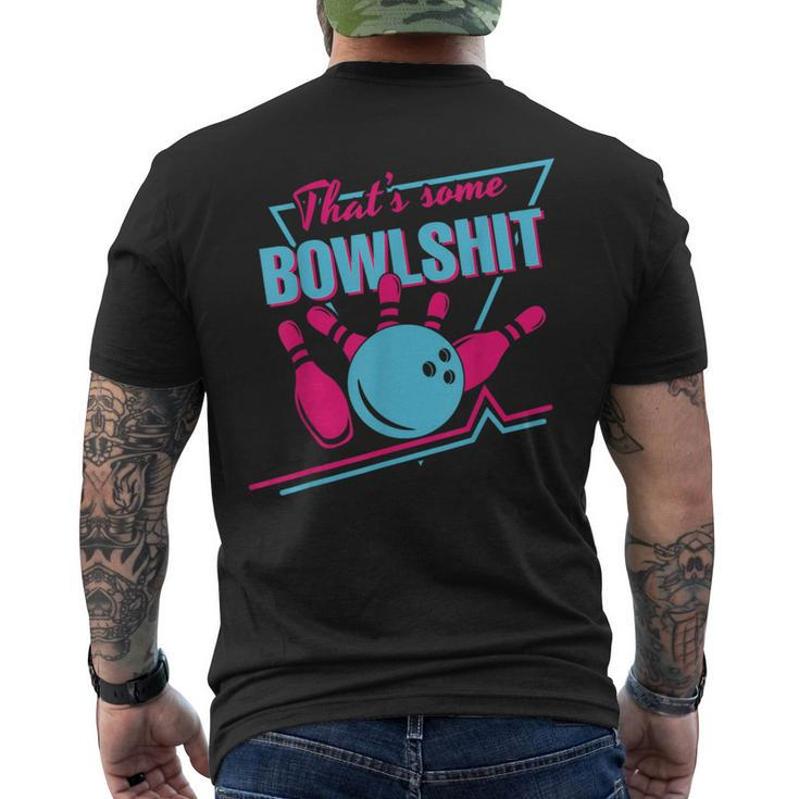 That Some Bowlshit Ball Pins Strike Spilt Bowling Team Men's T-shirt Back Print