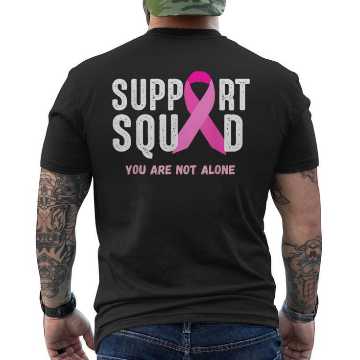 Breast Cancer Awareness Support Squad You Are Not Alone Men's T-shirt Back Print