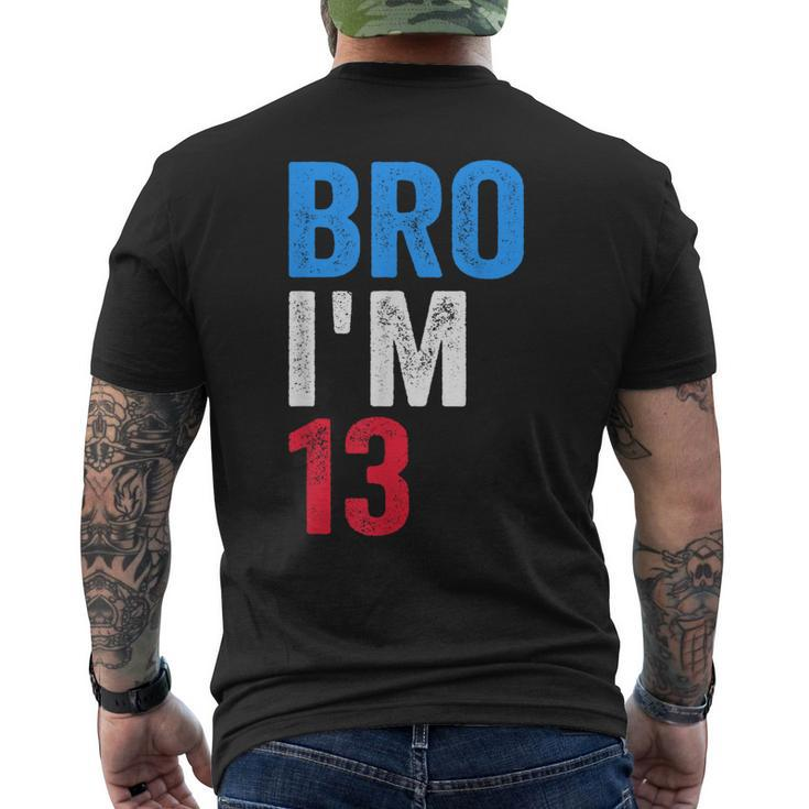 Bro I'm 13 Girls Boys Patriotic 13Th Birthday Men's T-shirt Back Print