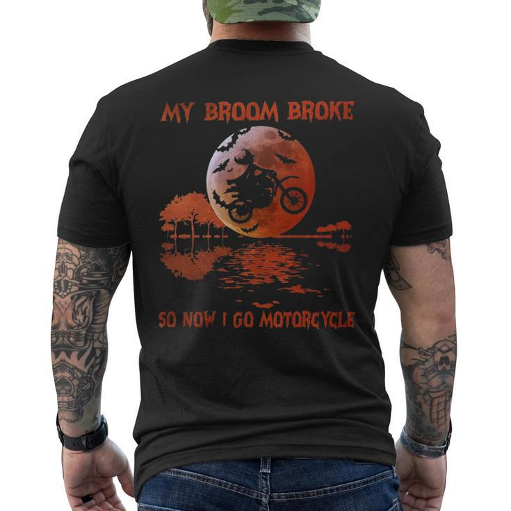 My Broom Broke So Now I Go Motorcycle Men's T-shirt Back Print