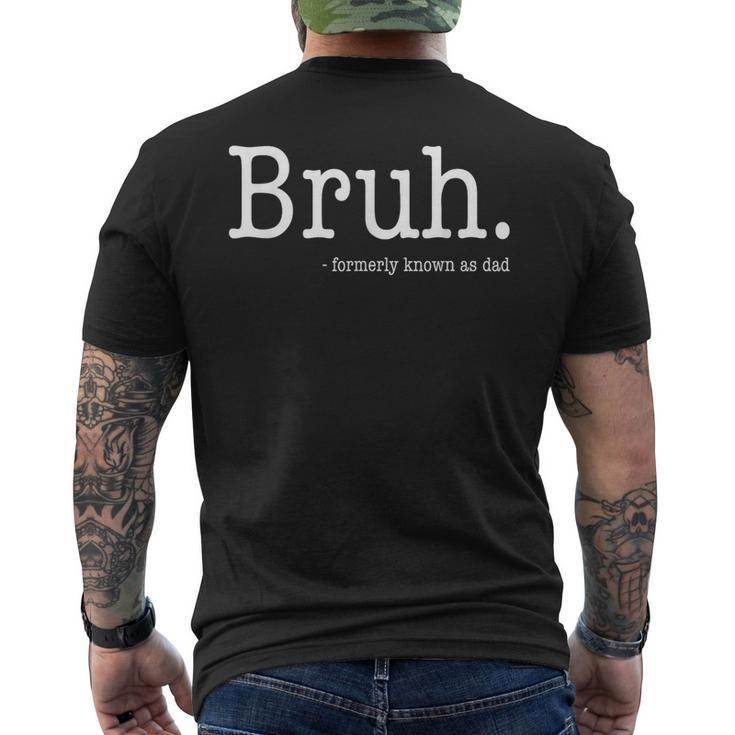 Bruh Formerly Known As Dad Father's Day Men's T-shirt Back Print