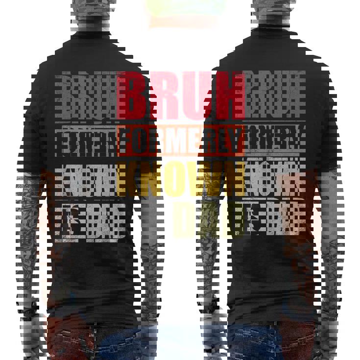 Bruh Formerly Known As Dad Vintage Fathers Day Men's T-shirt Back Print