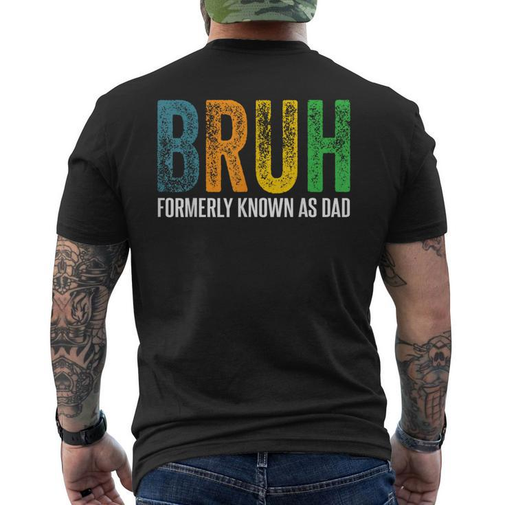 Bruh Formerly Known As Dad Papa Daddy Cool Father’S Day Men's T-shirt Back Print